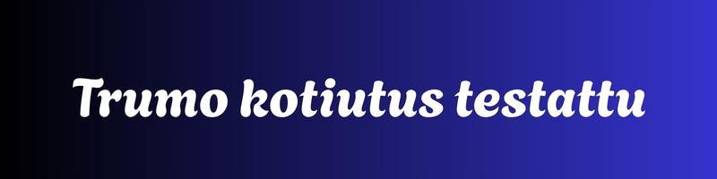 Trumo kotiutus testattu